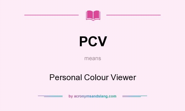 What does PCV mean? It stands for Personal Colour Viewer