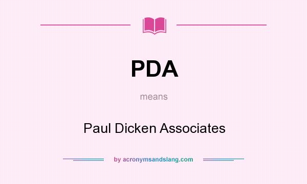 What does PDA mean? It stands for Paul Dicken Associates