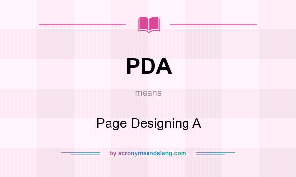 What does PDA mean? It stands for Page Designing A