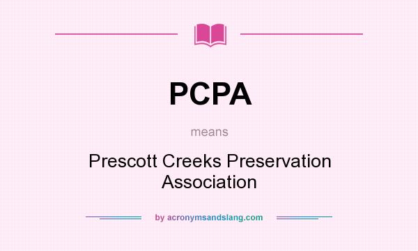 What does PCPA mean? It stands for Prescott Creeks Preservation Association