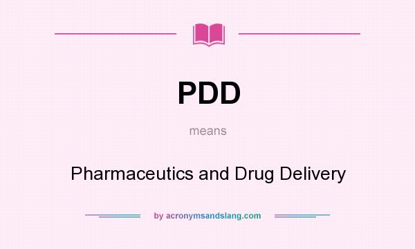 What does PDD mean? It stands for Pharmaceutics and Drug Delivery