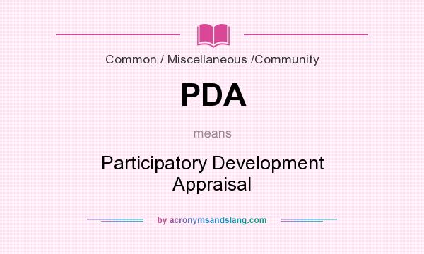 What does PDA mean? It stands for Participatory Development Appraisal