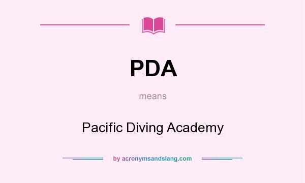 What does PDA mean? It stands for Pacific Diving Academy