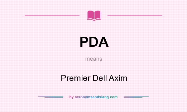 What does PDA mean? It stands for Premier Dell Axim