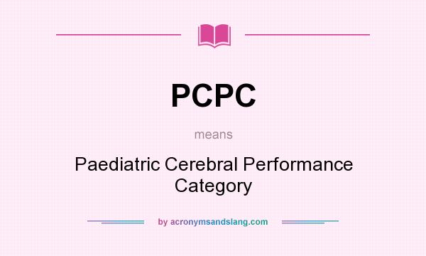 What does PCPC mean? It stands for Paediatric Cerebral Performance Category