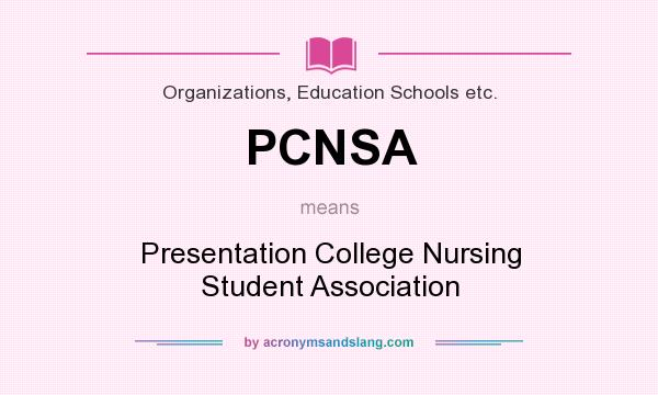 What does PCNSA mean? It stands for Presentation College Nursing Student Association