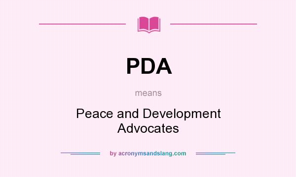What does PDA mean? It stands for Peace and Development Advocates