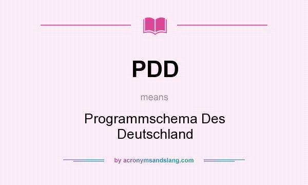 What does PDD mean? It stands for Programmschema Des Deutschland