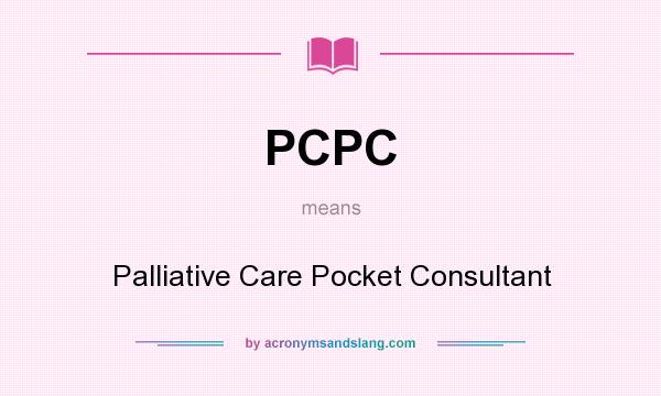 What does PCPC mean? It stands for Palliative Care Pocket Consultant