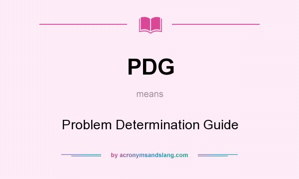 What does PDG mean? It stands for Problem Determination Guide