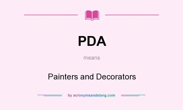 What does PDA mean? It stands for Painters and Decorators