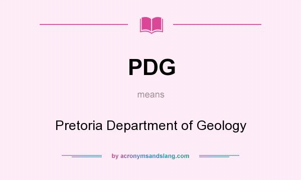 What does PDG mean? It stands for Pretoria Department of Geology