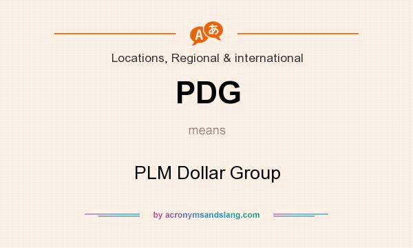 What does PDG mean? It stands for PLM Dollar Group