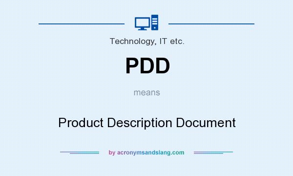 What does PDD mean? It stands for Product Description Document
