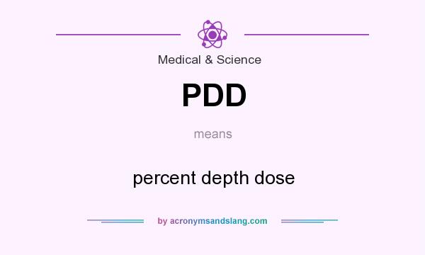 What does PDD mean? It stands for percent depth dose
