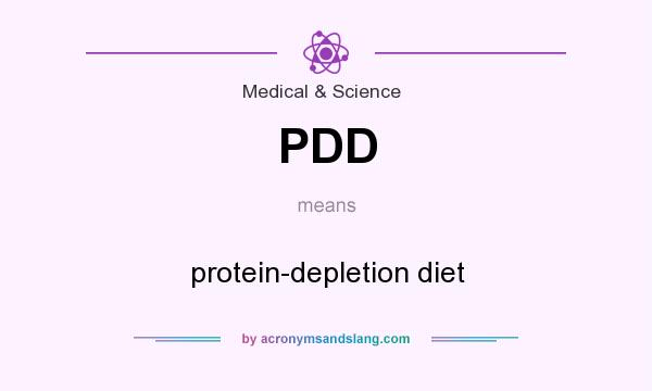What does PDD mean? It stands for protein-depletion diet