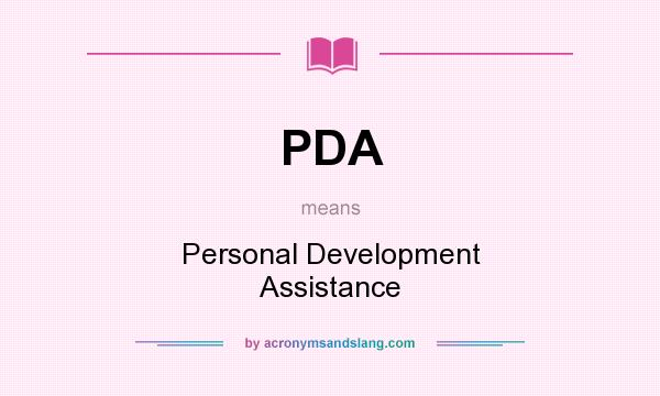 What does PDA mean? It stands for Personal Development Assistance