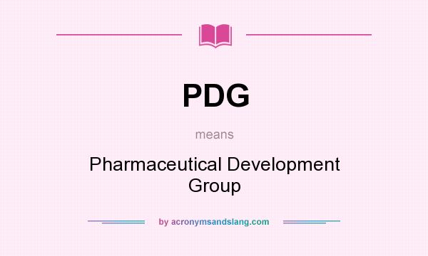 What does PDG mean? It stands for Pharmaceutical Development Group