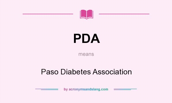 What does PDA mean? It stands for Paso Diabetes Association