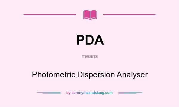 What does PDA mean? It stands for Photometric Dispersion Analyser