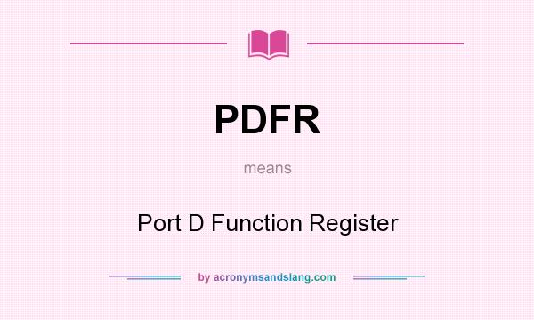 What does PDFR mean? It stands for Port D Function Register