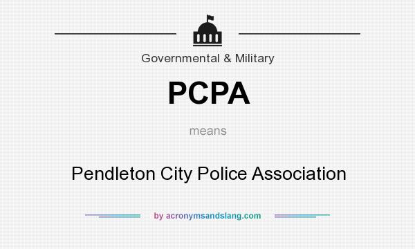 What does PCPA mean? It stands for Pendleton City Police Association