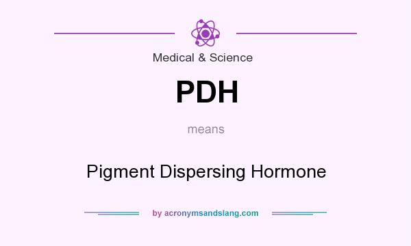 What does PDH mean? It stands for Pigment Dispersing Hormone