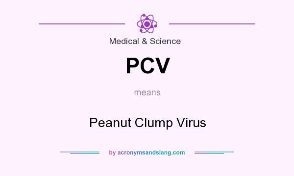 What does PCV mean? It stands for Peanut Clump Virus