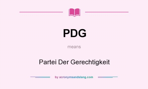 What does PDG mean? It stands for Partei Der Gerechtigkeit