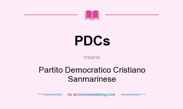 What does PDCs mean? It stands for Partito Democratico Cristiano Sanmarinese