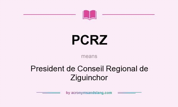 What does PCRZ mean? It stands for President de Conseil Regional de Ziguinchor