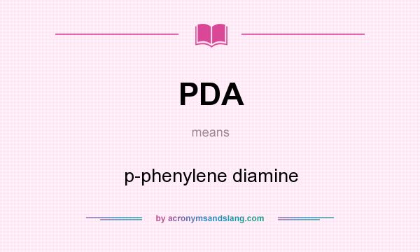 What does PDA mean? It stands for p-phenylene diamine