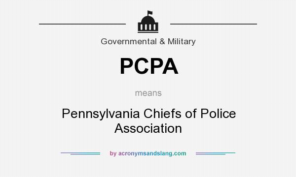 What does PCPA mean? It stands for Pennsylvania Chiefs of Police Association