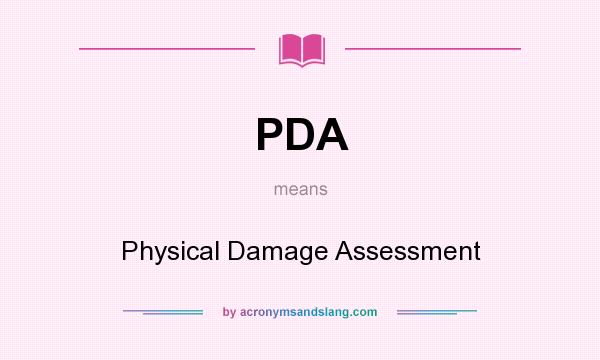 What does PDA mean? It stands for Physical Damage Assessment