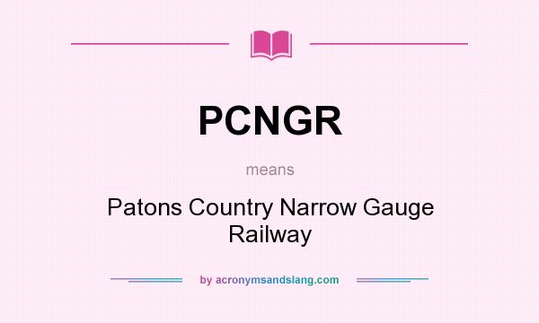 What does PCNGR mean? It stands for Patons Country Narrow Gauge Railway