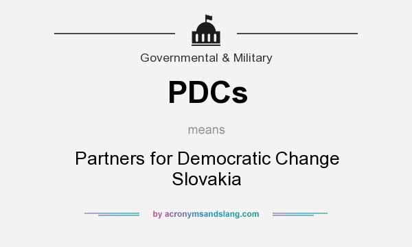What does PDCs mean? It stands for Partners for Democratic Change Slovakia