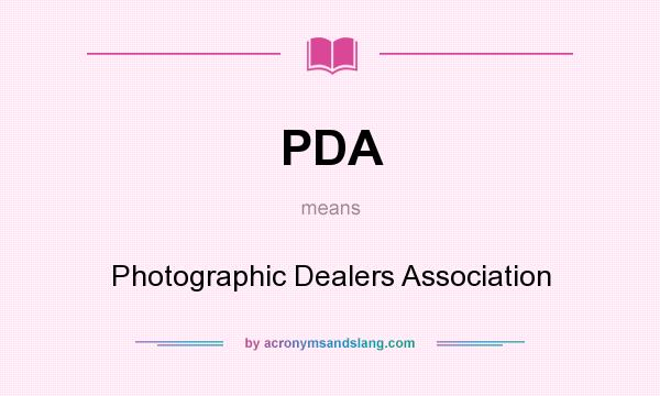 What does PDA mean? It stands for Photographic Dealers Association
