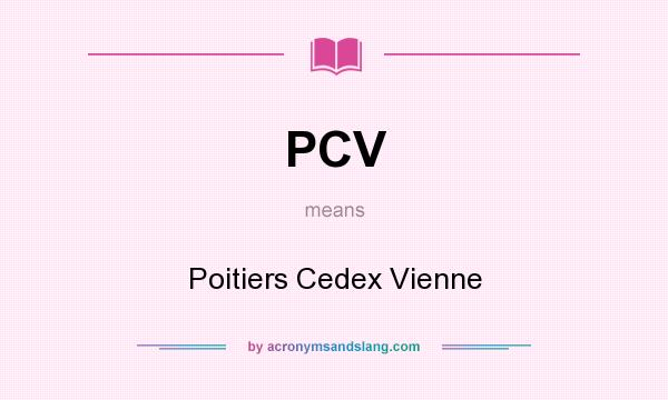 What does PCV mean? It stands for Poitiers Cedex Vienne