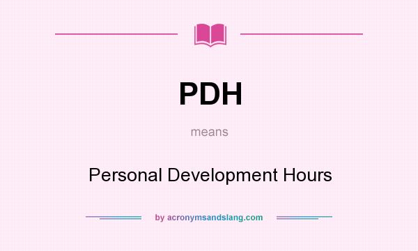 What does PDH mean? It stands for Personal Development Hours