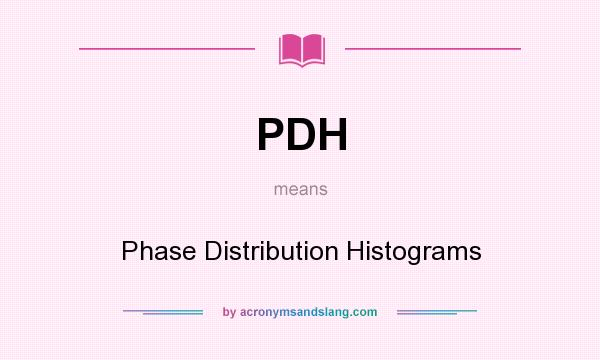 What does PDH mean? It stands for Phase Distribution Histograms