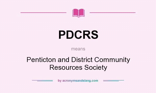 What does PDCRS mean? It stands for Penticton and District Community Resources Society