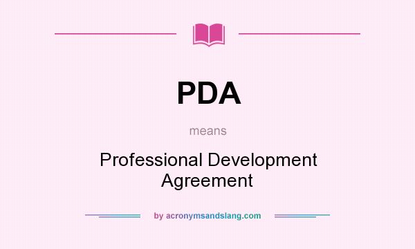 What does PDA mean? It stands for Professional Development Agreement