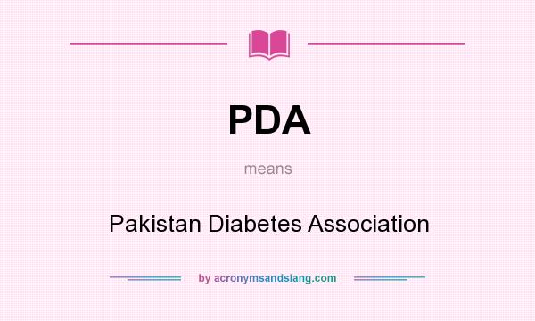 What does PDA mean? It stands for Pakistan Diabetes Association