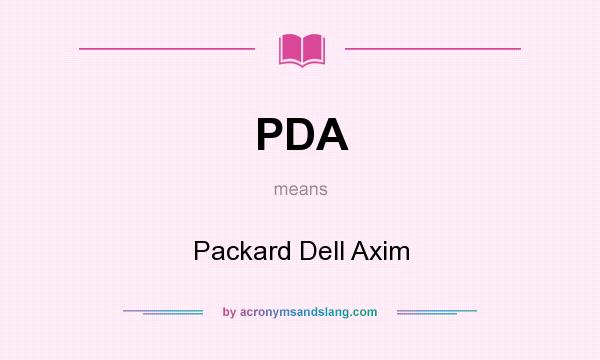 What does PDA mean? It stands for Packard Dell Axim