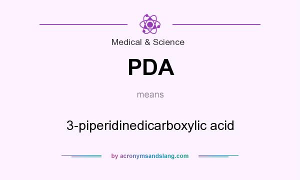 What does PDA mean? It stands for 3-piperidinedicarboxylic acid