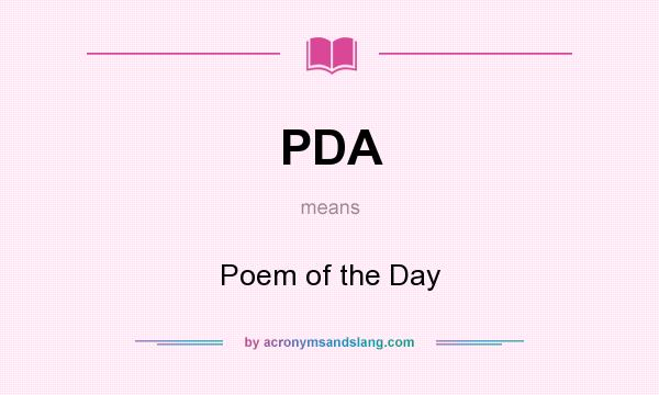 What does PDA mean? It stands for Poem of the Day
