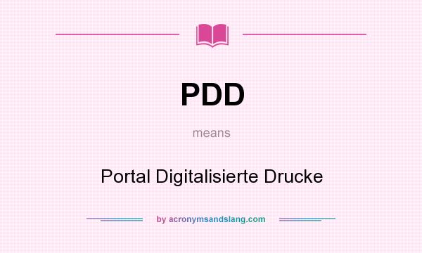 What does PDD mean? It stands for Portal Digitalisierte Drucke