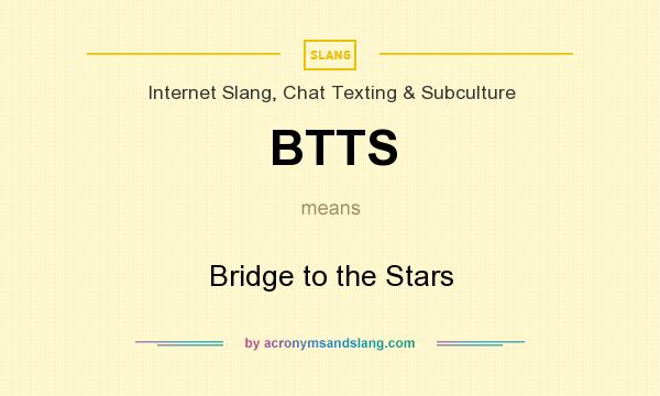 What does BTTS mean? It stands for Bridge to the Stars