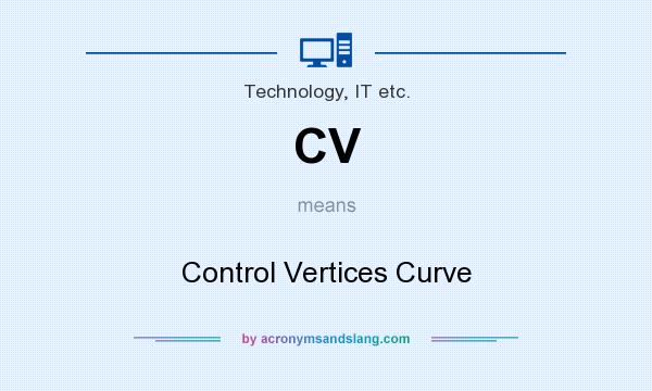 What does CV mean? It stands for Control Vertices Curve