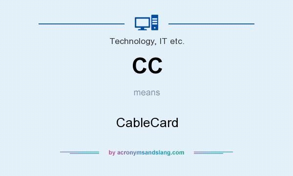 What does CC mean? It stands for CableCard